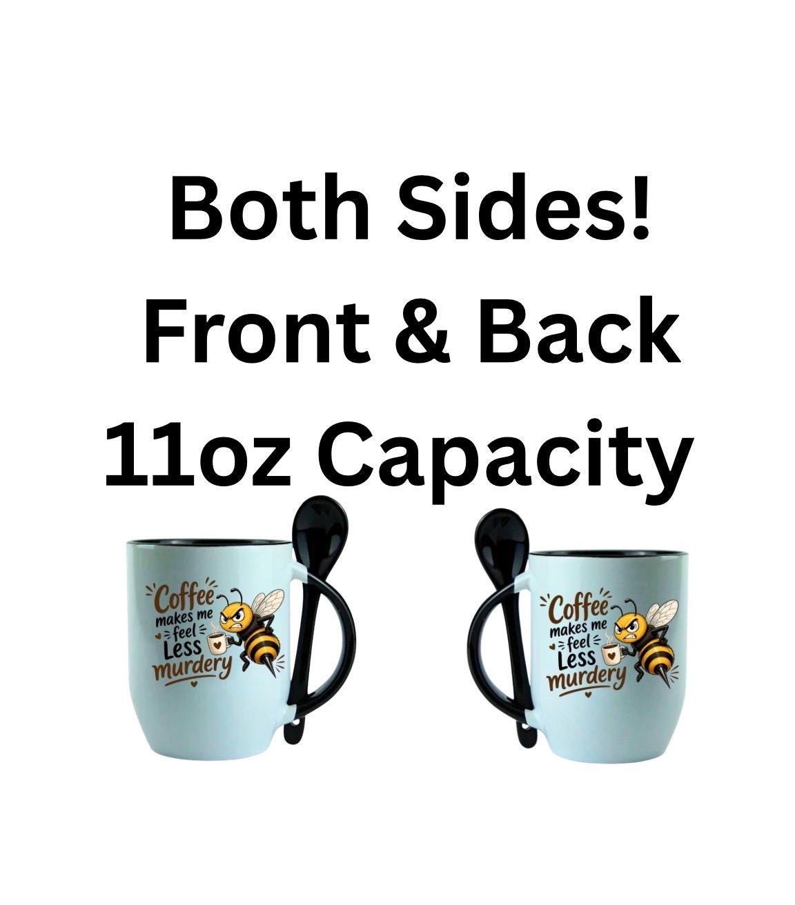 Coffee Makes Me Feel Less Murdery Funny Ceramic Mug Gift with Spoon 11oz