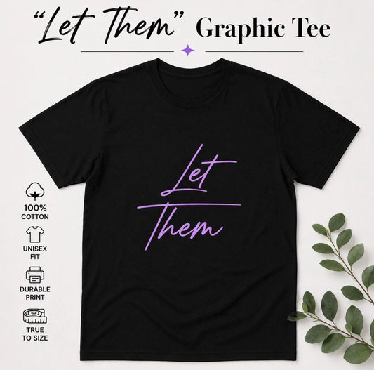 Let Them Graphic Tee